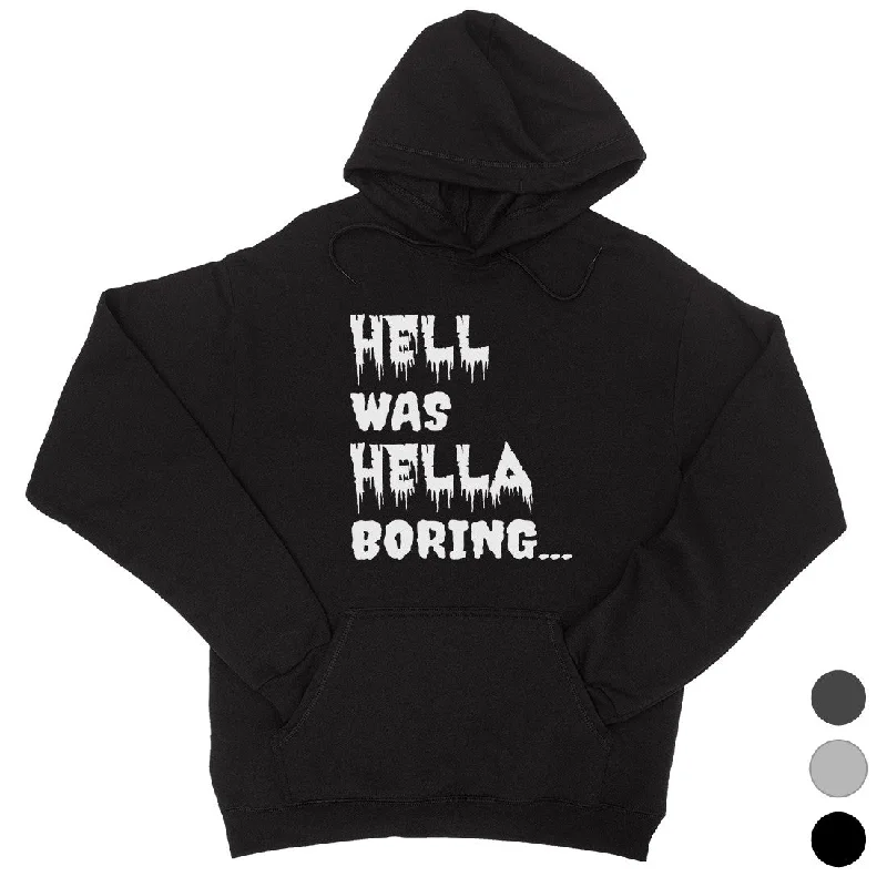 Wandering freely Hell was Hella Boring Funny Halloween Unisex Pullover Hoodie