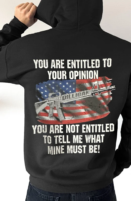 Simple And Comfortable You are entitled to your opinion Pullover Hoodie