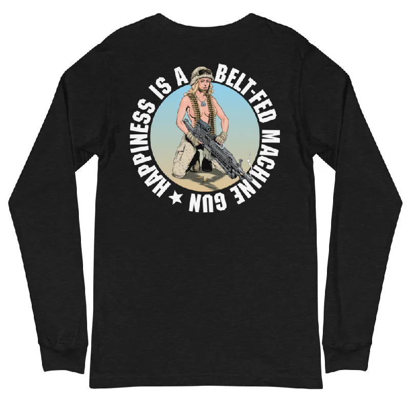 Fashionable And Versatile Happiness Is A Belt-Fed Machine Gun Long Sleeve Tee